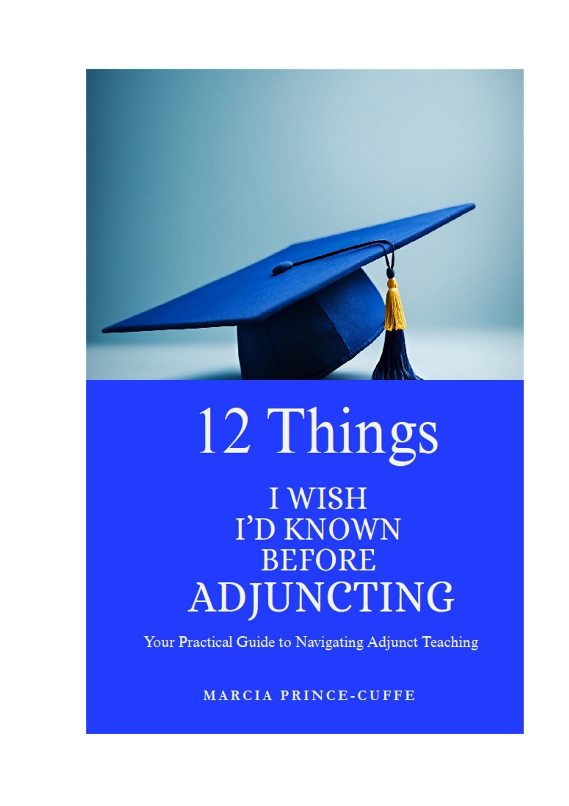A blue graduation cap with a gold tassel sits above the book title "12 Things I Wish I Knew Before Adjuncting," featuring tips for navigating adjunct teaching.