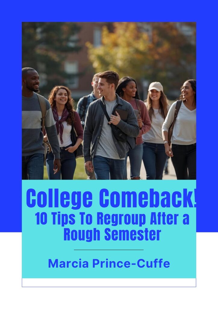 A diverse group of smiling college students walk together outdoors on campus. The book cover text reads: College Comeback: 10 Tips To Regroup After a Rough Semester – Marcia Prince-Cuffe.